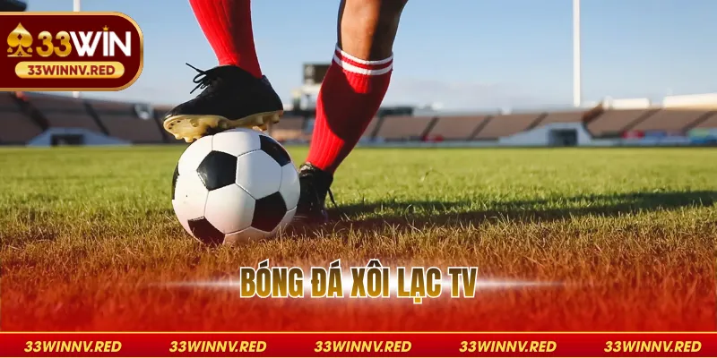 Bóng đá xôi lạc TV