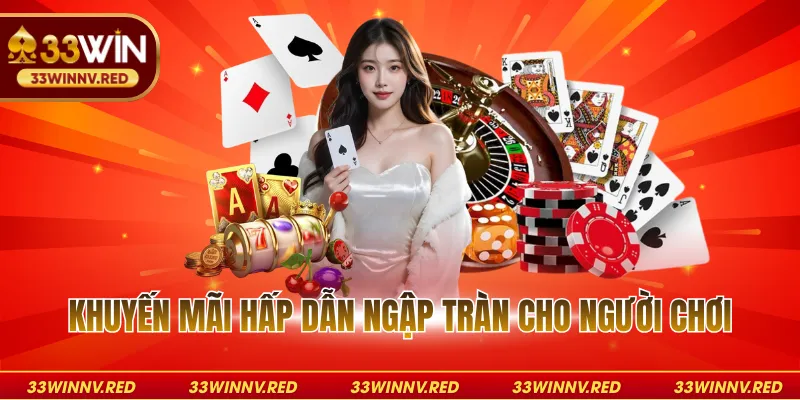 Khuyến mãi hấp dẫn ngập tràn cho người chơi