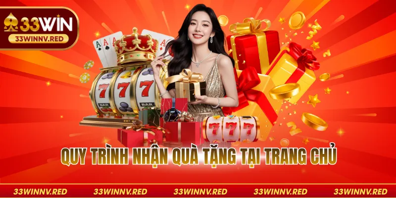 Quy trình nhận quà tặng tại trang chủ