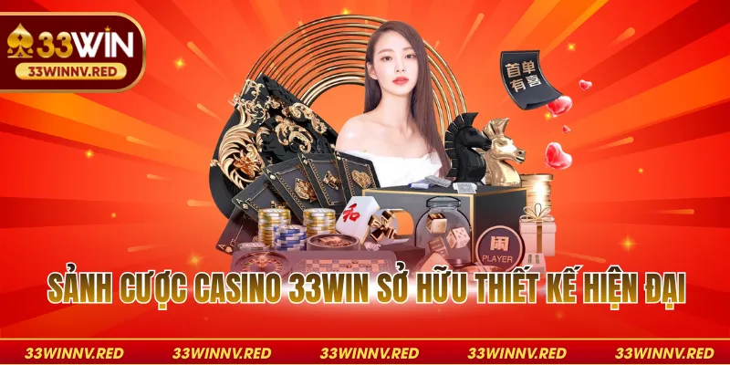Sảnh cược casino 33WIN sở hữu thiết kế hiện đại